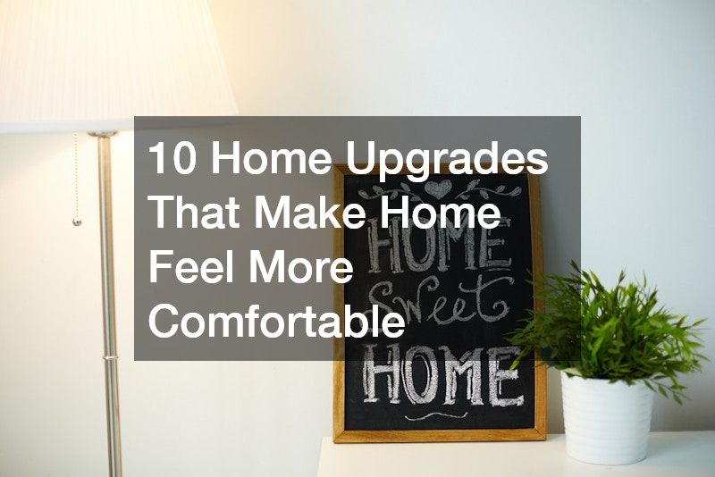10 Home Upgrades That Make Home Feel More Comfortable